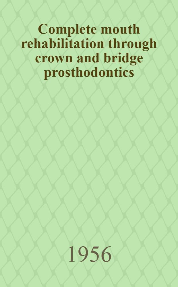 Complete mouth rehabilitation through crown and bridge prosthodontics