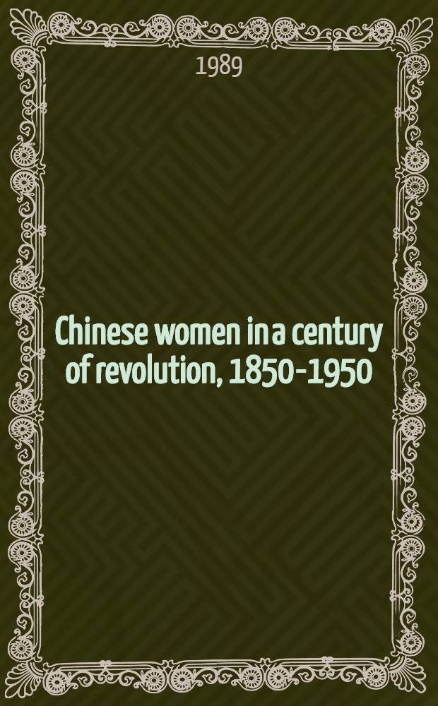 Chinese women in a century of revolution, 1850-1950