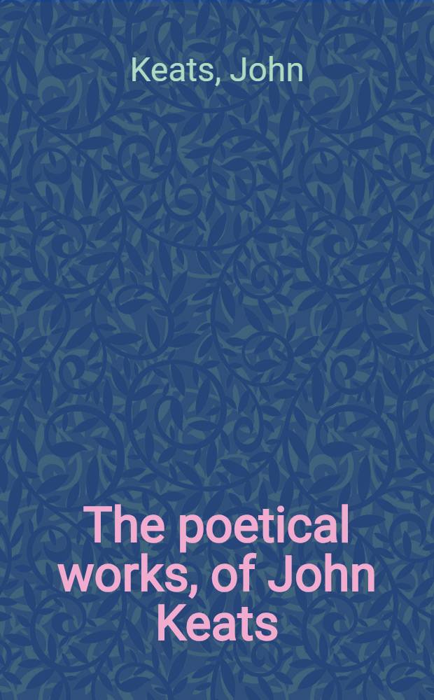 The poetical works, of John Keats : With a memoir