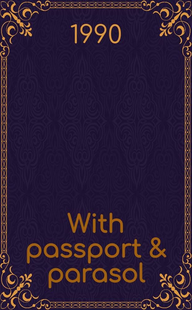 With passport & parasol : The adventures of seven Victorian ladies as heard on Radio 4