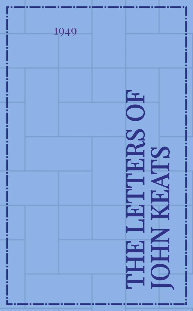 The Letters of John Keats : Selected passages