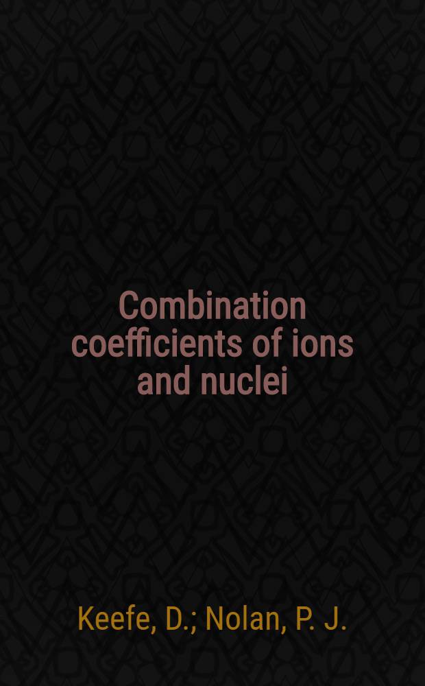 Combination coefficients of ions and nuclei