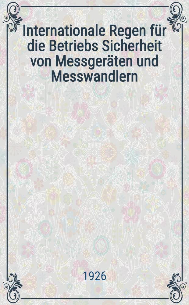 Internationale Regen für die Betriebs Sicherheit von Messgeräten und Messwandlern
