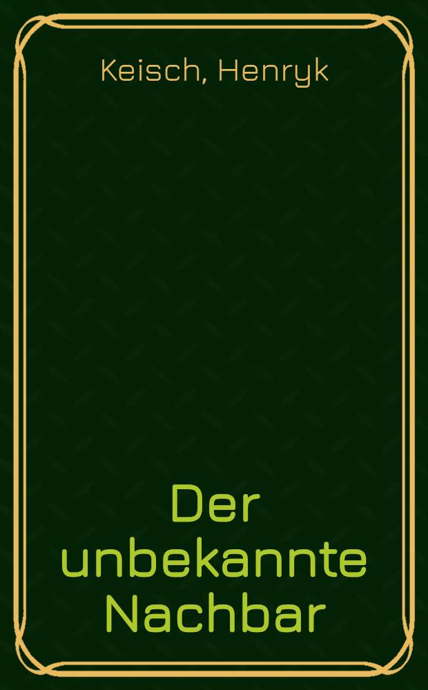 Der unbekannte Nachbar