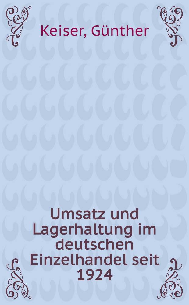 [Umsatz und Lagerhaltung im deutschen Einzelhandel seit 1924