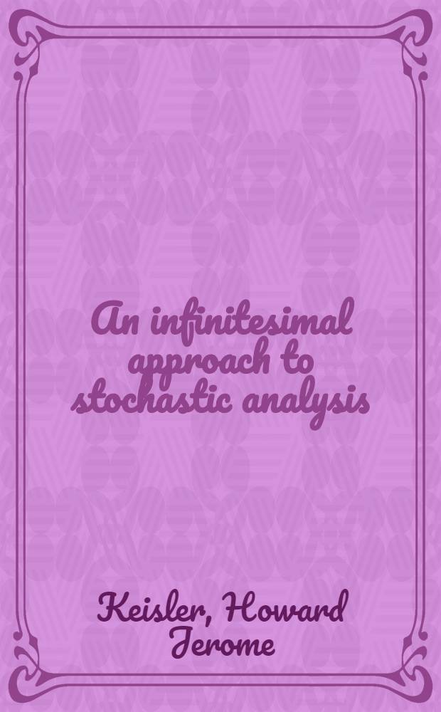 An infinitesimal approach to stochastic analysis