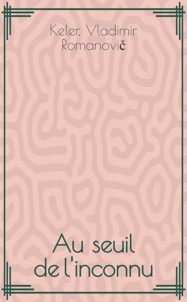 Au seuil de l'inconnu