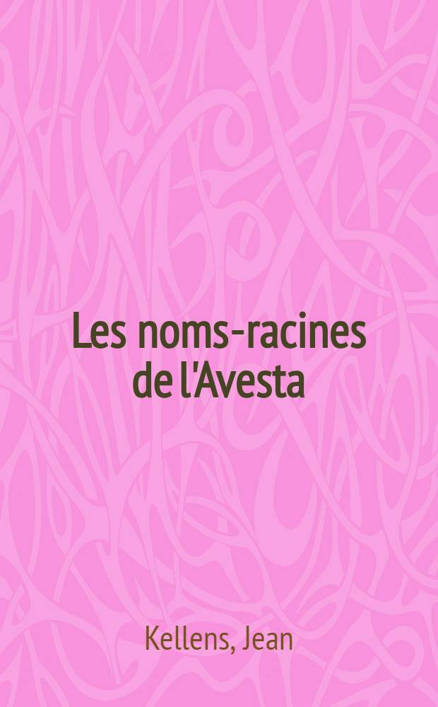 Les noms-racines de l'Avesta
