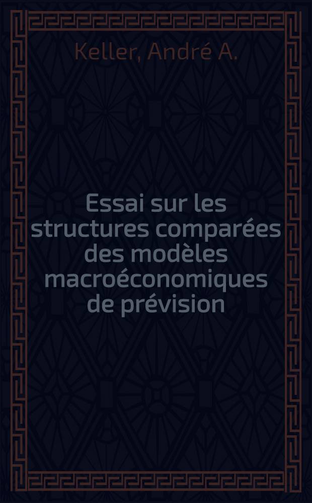 Essai sur les structures compar&eacute;es des mod&egrave;les macro&eacute;conomiques de pr&eacute;vision: construction d'une typologie par l'&eacute;tude des graphes associ&eacute;s et l'analyse factorielle : Th&egrave;se