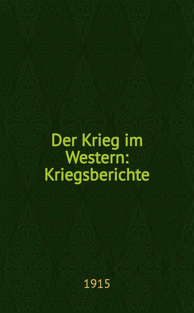 Der Krieg im Western : Kriegsberichte