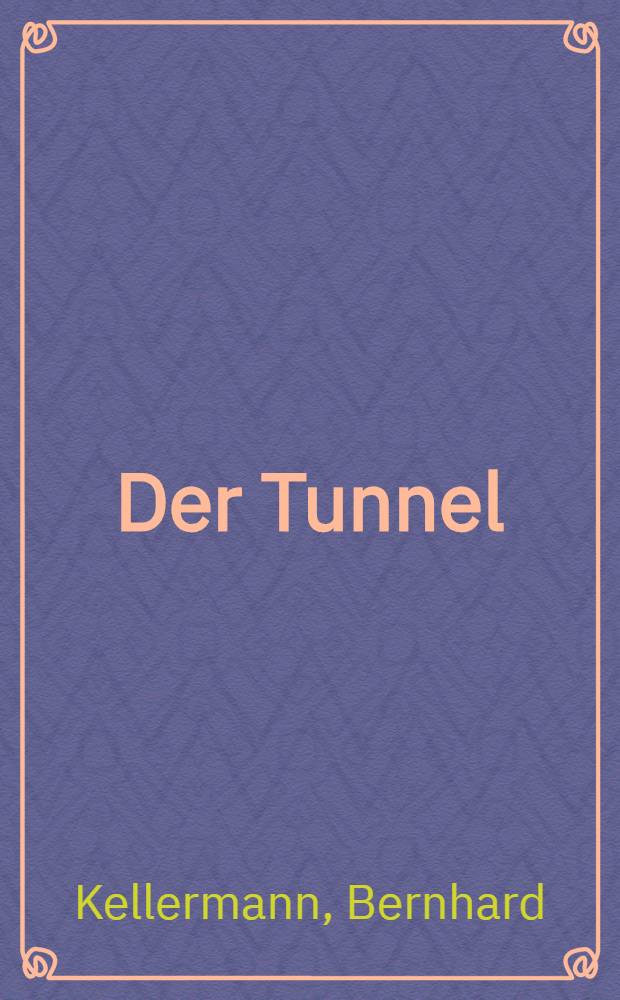 Der Tunnel