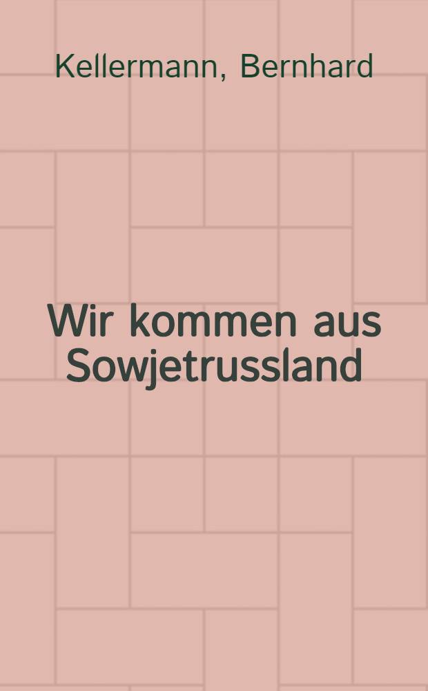 Wir kommen aus Sowjetrussland