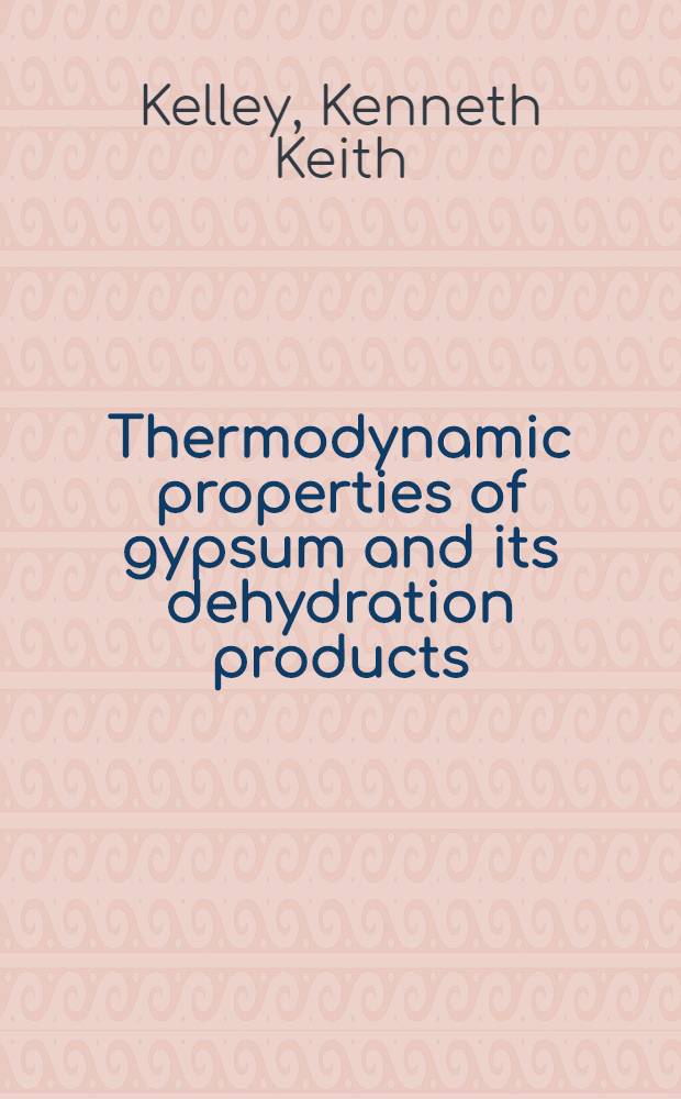 Thermodynamic properties of gypsum and its dehydration products