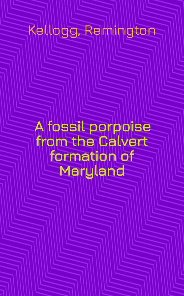 [A fossil porpoise from the Calvert formation of Maryland
