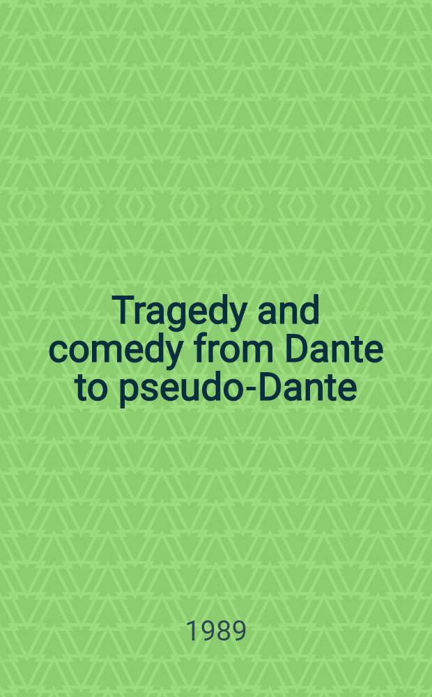Tragedy and comedy from Dante to pseudo-Dante