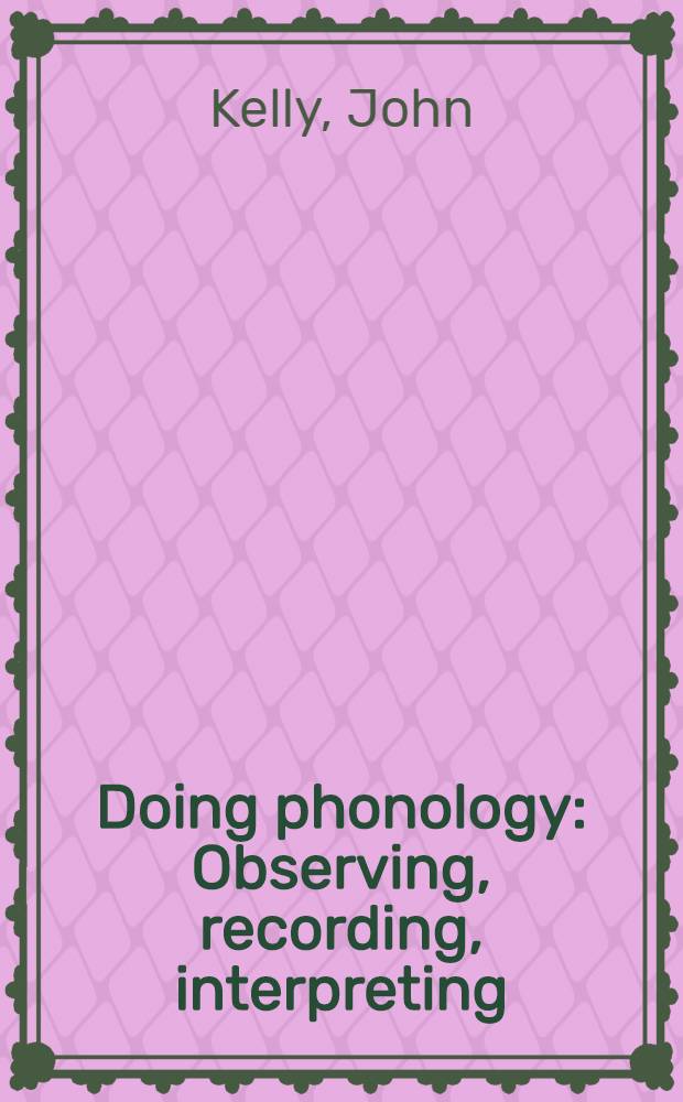 Doing phonology : Observing, recording, interpreting