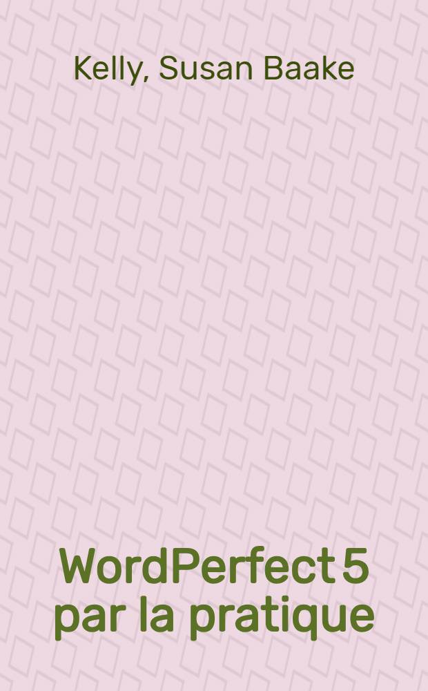 WordPerfect 5 par la pratique