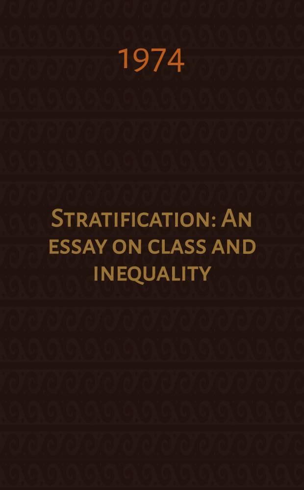 Stratification : An essay on class and inequality