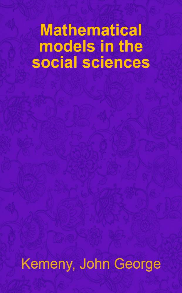 Mathematical models in the social sciences