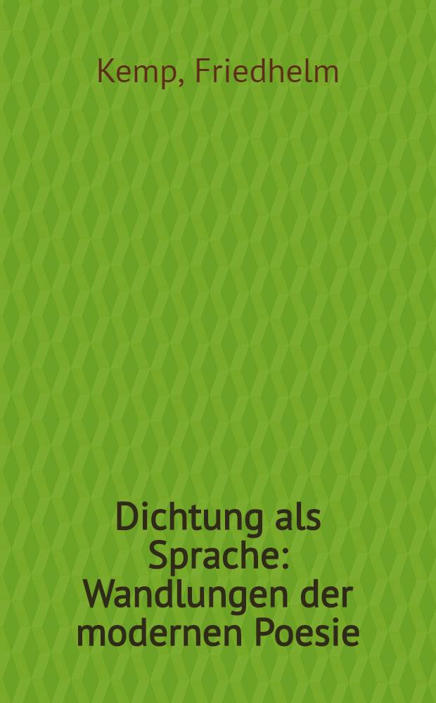 Dichtung als Sprache : Wandlungen der modernen Poesie