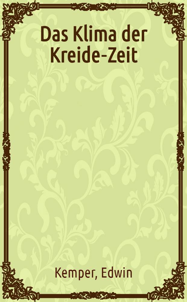 Das Klima der Kreide-Zeit