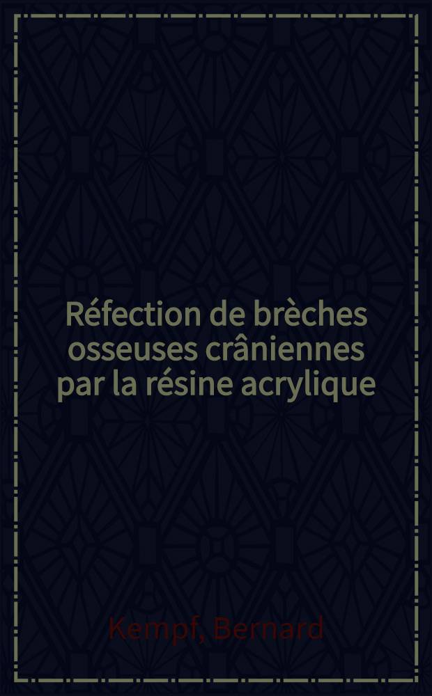 Réfection de brèches osseuses crâniennes par la résine acrylique : Revue de 106 cas : Thèse ..