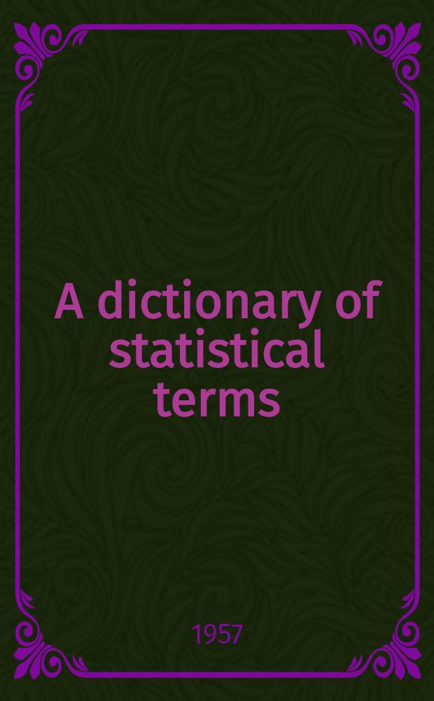 A dictionary of statistical terms