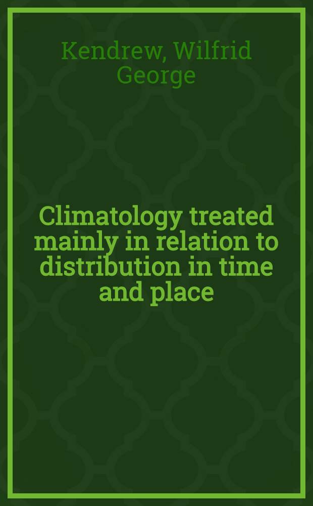 Climatology treated mainly in relation to distribution in time and place