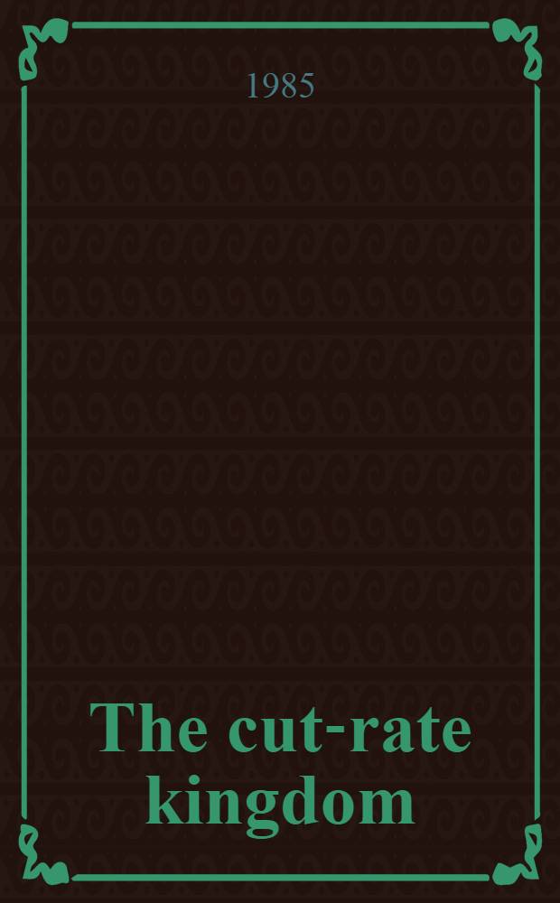 The cut-rate kingdom : A novel