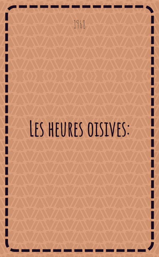 Les heures oisives : (Tsurezure-gusa)