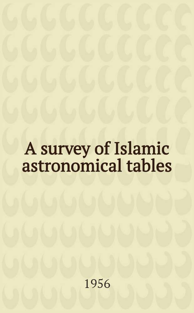 A survey of Islamic astronomical tables