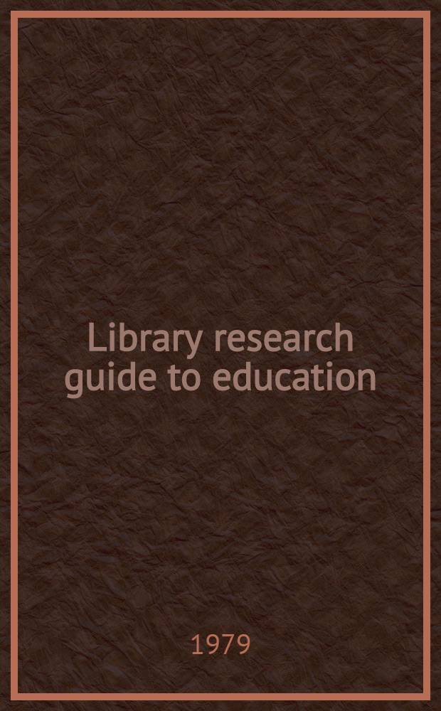 Library research guide to education : Illustrated search strategy a. sources