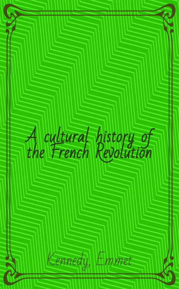 A cultural history of the French Revolution
