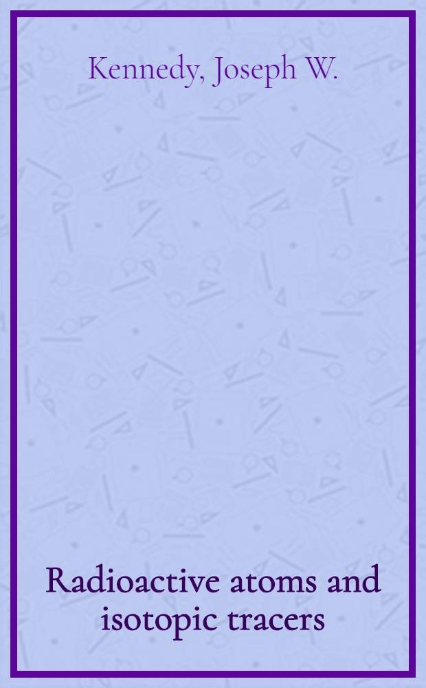 Radioactive atoms and isotopic tracers