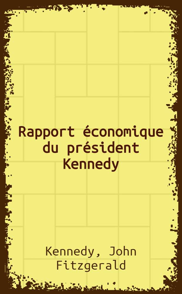 Rapport économique du président Kennedy (22 Janvier 1962)