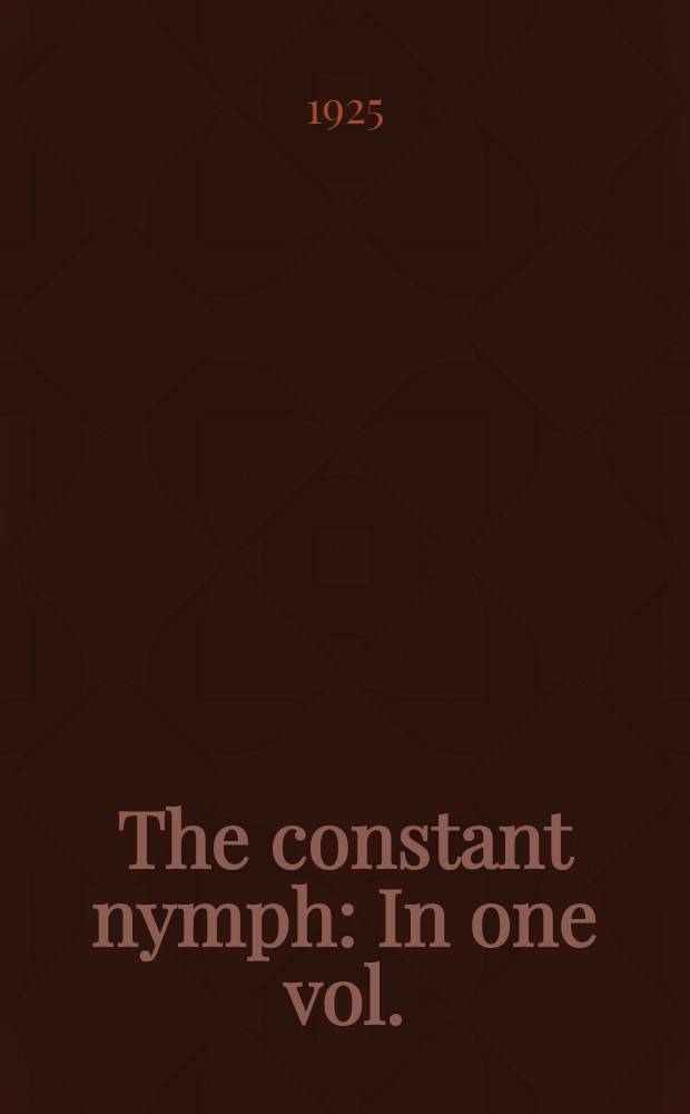 The constant nymph : In one vol.