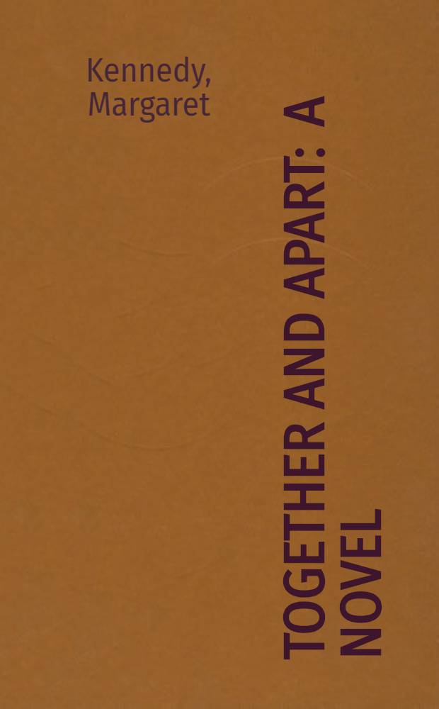 Together and apart : A novel
