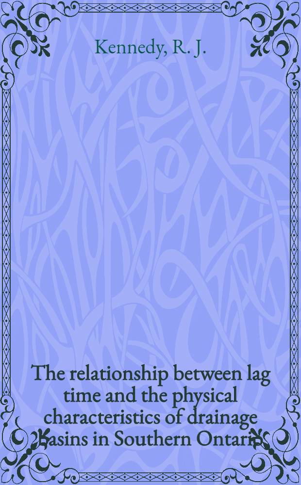 The relationship between lag time and the physical characteristics of drainage basins in Southern Ontario