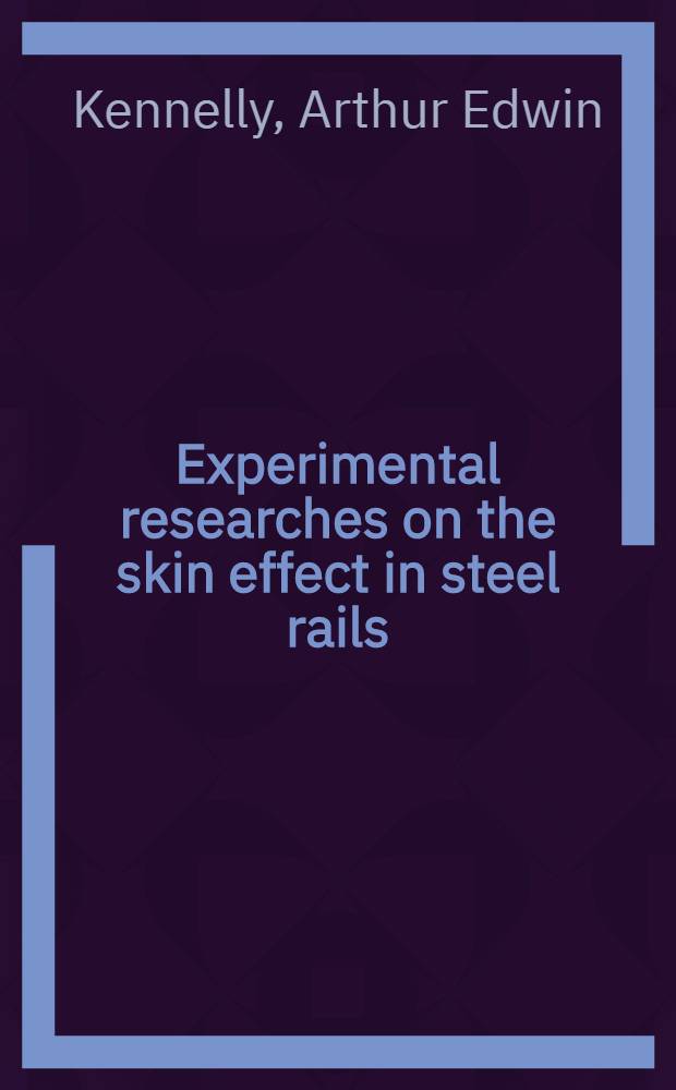Experimental researches on the skin effect in steel rails