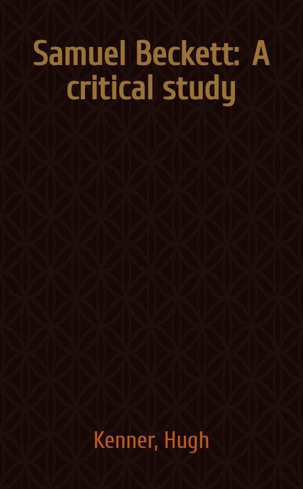 Samuel Beckett : A critical study