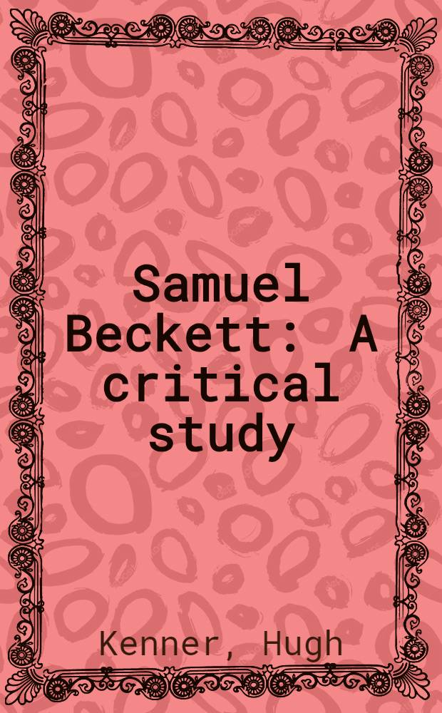 Samuel Beckett : A critical study