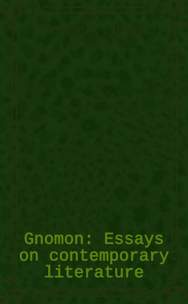Gnomon : Essays on contemporary literature