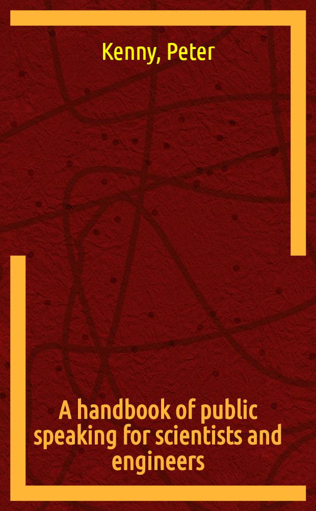 A handbook of public speaking for scientists and engineers