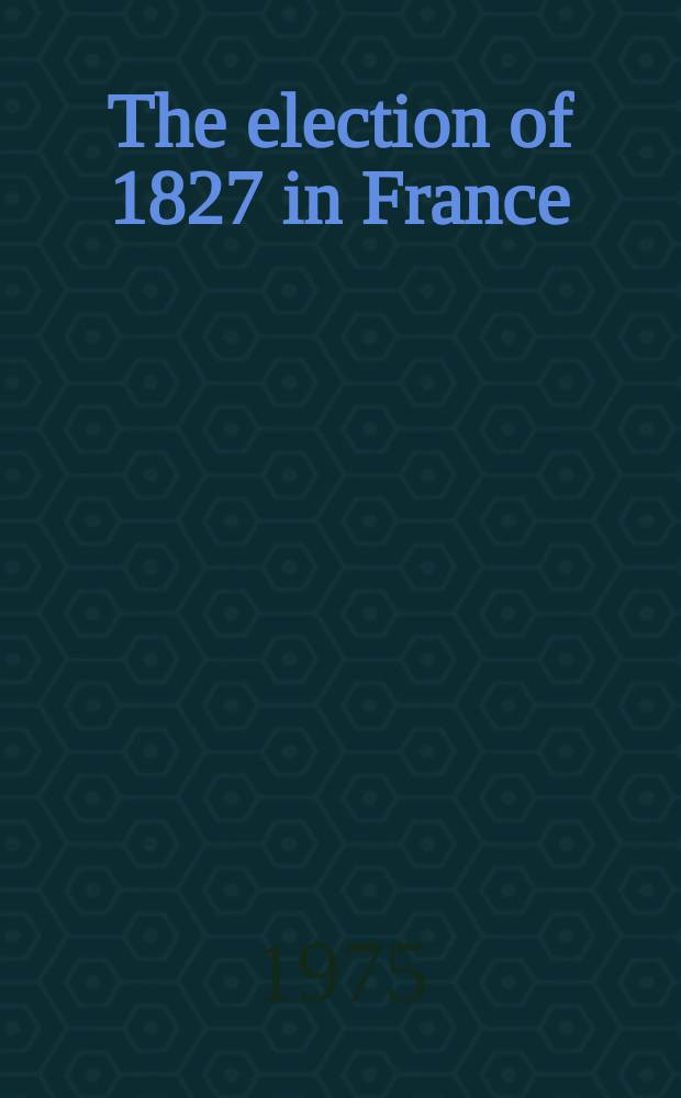The election of 1827 in France