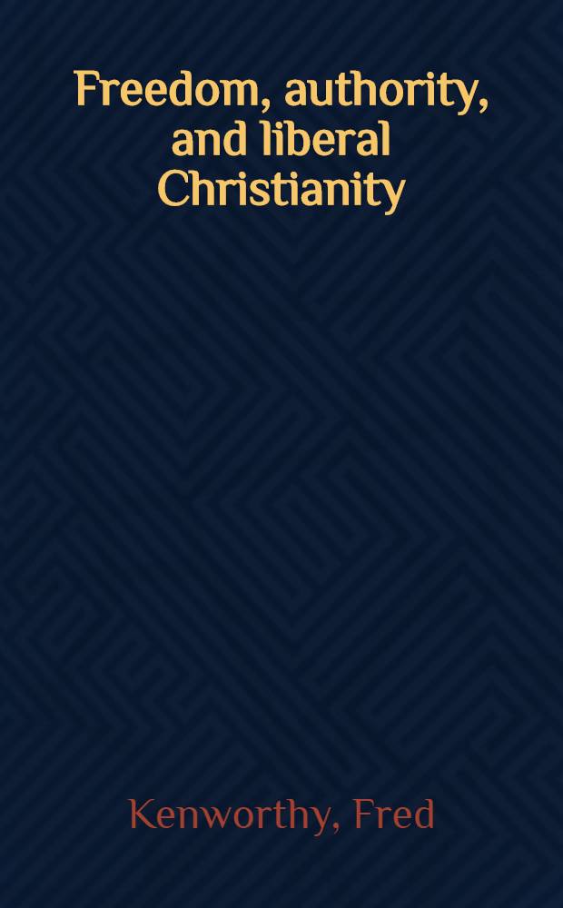 Freedom, authority, and liberal Christianity