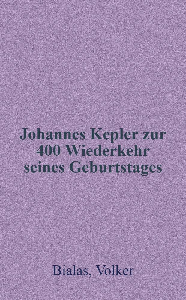Johannes Kepler zur 400 Wiederkehr seines Geburtstages
