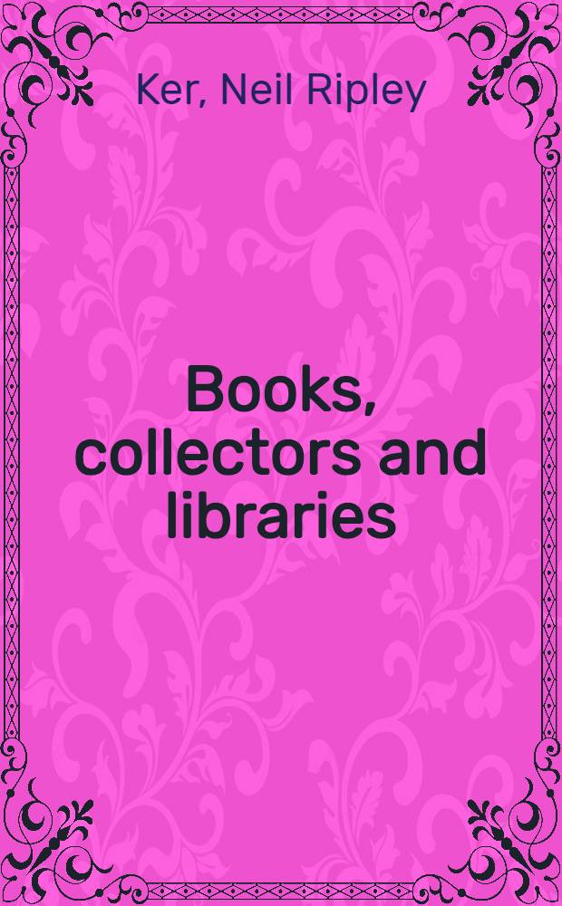 Books, collectors and libraries : Studies in the medieval heritage