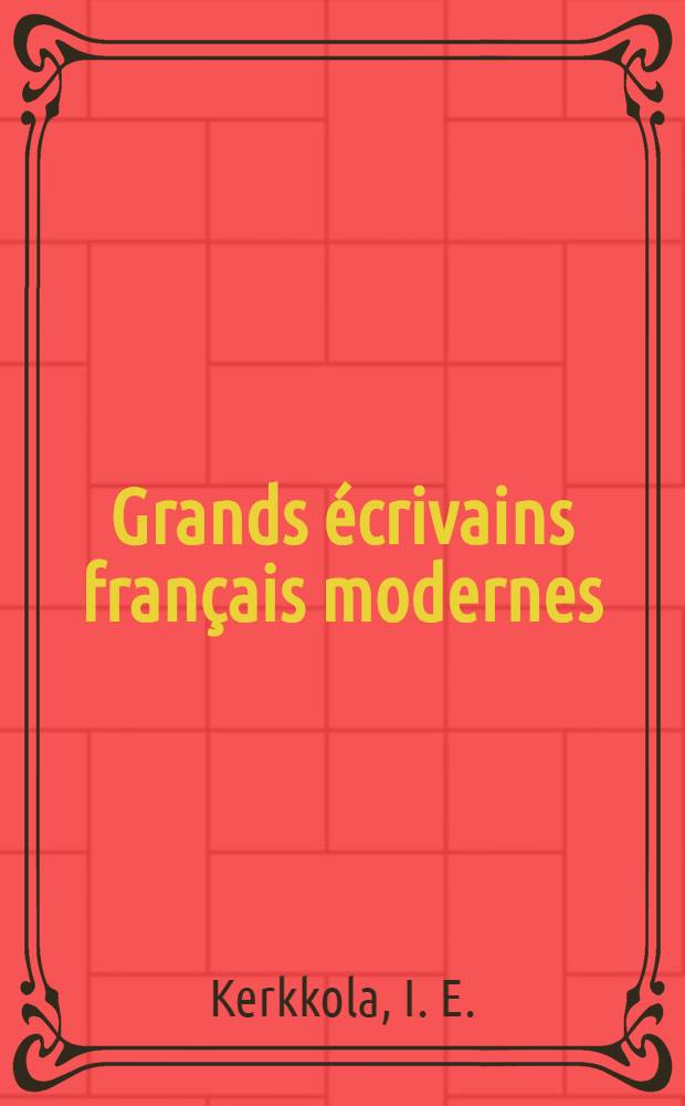 ... Grands écrivains français modernes