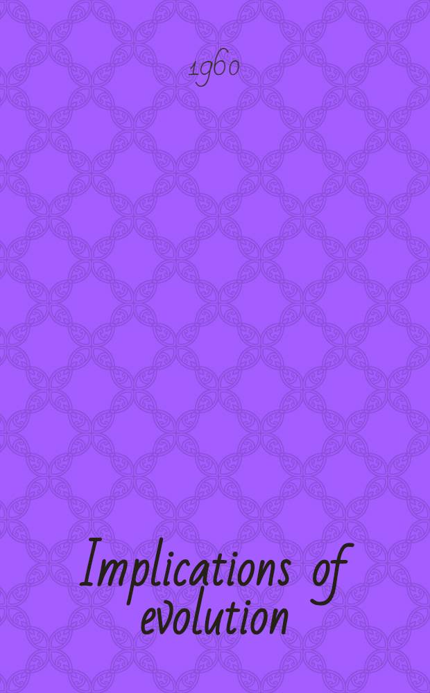 Implications of evolution