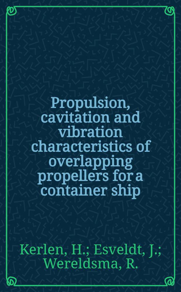 Propulsion, cavitation and vibration characteristics of overlapping propellers for a container ship